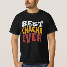 Mejor camiseta de Chacha jamás, mejor camiseta de 