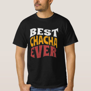 Mejor camiseta de Chacha jamás, mejor camiseta de