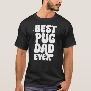 Mejor camiseta de Pug Dad jamás - Gracioso regalo