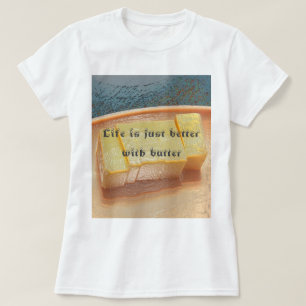 Mejor con la camiseta de carne de butter Foodie