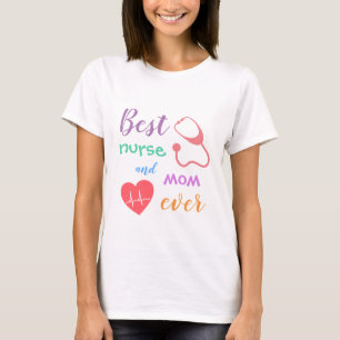 Mejor Enfermera y mamá jamás camiseta