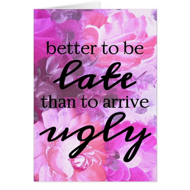 Mejor llegar tarde que llegar con una flor rosa fe (Frente)