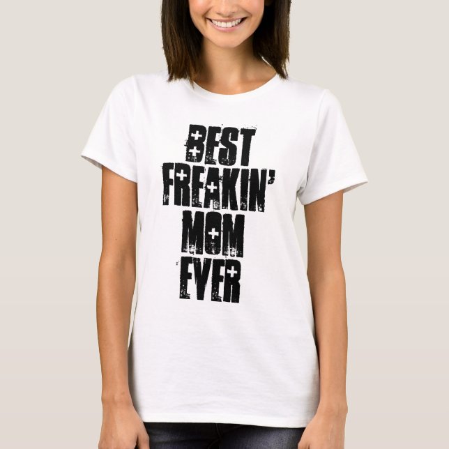MEJOR MAMÁ DE FREAKIN DE TODOS LOS Camisetas (Anverso)