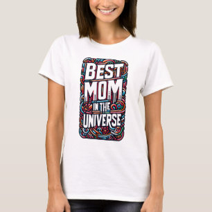 Mejor mamá en camiseta del Universo