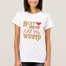 Mejor mamá en la camiseta del mundo - regalo para
