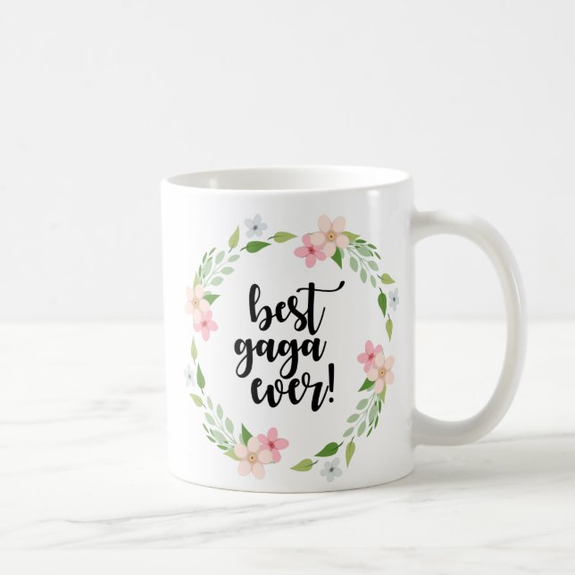 Mejor nunca - taza Gaga divertida Gaga floral (Derecha)
