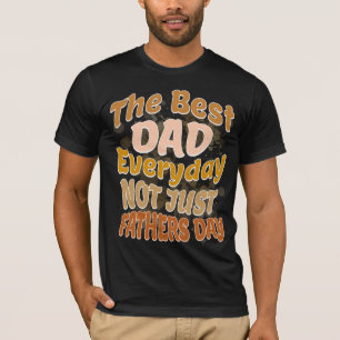 Mejor Papá Todos Los Días No Sólo Camiseta Del Día