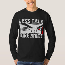 Menos charla, más anime - Camiseta divertida de an