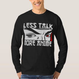 Menos charla, más anime - Camiseta divertida de an