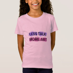 Menos Habla Más Arte Camiseta Tipografía Lindo Niñ