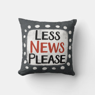 Menos noticias, por favor, Cojín decorativo