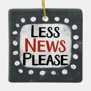 Menos noticias, por favor, ornamento