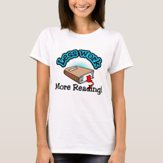 Menos trabajo, más lectura de camisetas y regalos.
