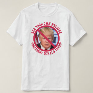 MENSAJE personalizado No camiseta de Donald Trump