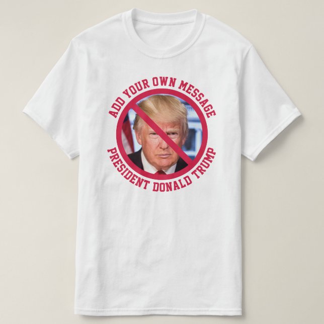 MENSAJE personalizado No camiseta de Donald Trump (Diseño del anverso)