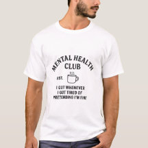"Mental Health Club - Est. Siempre que" camiseta
