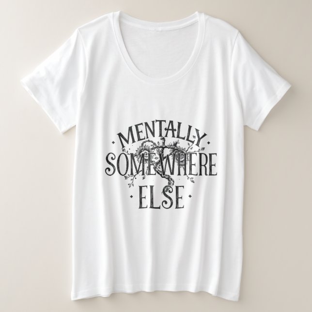 MENTALLY SOMEWHERE ELSE - Vintage Streetwear (Anverso del diseño)