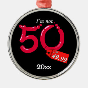 Metálico No tengo 50 años, tengo 49.99 años, adorno de Ke
