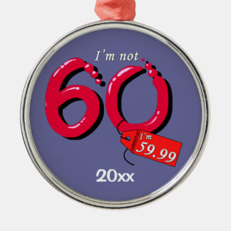 Metálico No tengo 60 años, tengo 59.99 años de adorno de Ke