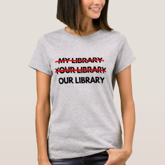 Mi biblioteca, tu biblioteca, nuestra camiseta de 