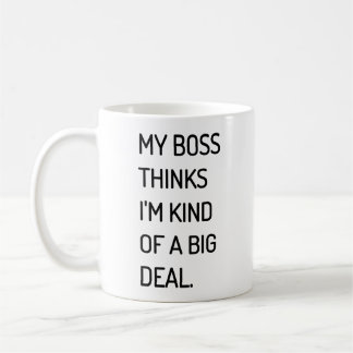 Mi Boss piensa que soy un poco una taza de café de