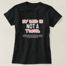 Mi cabello no es una tendencia Camiseta negra pers