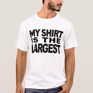 MI CAMISA ES LA MÁS GRANDE