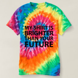 Mi camisa es más brillante que su futuro
