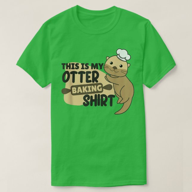 Mi camiseta de hornear Otter - Funny Otter Pun 239 (Diseño del anverso)