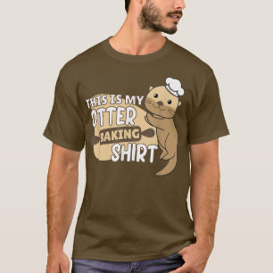 Mi camiseta de hornear Otter - Funny Otter Pun 239