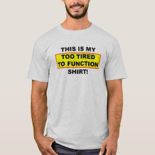 Mi Camiseta Demasiado Cansado Para Funcionar Camis