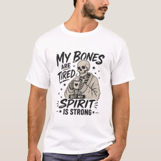 Mi Camiseta Espíritu Fuerte Mis Huesos Están Cansa