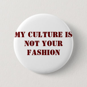 Mi cultura no es su botón de la moda