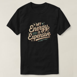 Mi Energía Es Cara Camiseta, Camiseta Divertida Co