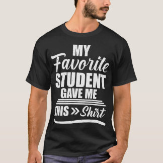 Mi Estudiante Favorito Me Dio Esta Camisa