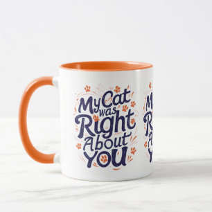 Mi Gato Tenía Razón Acerca de Ti – Taza Divertida 