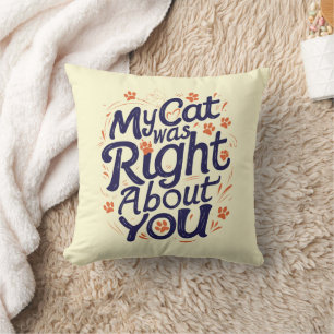 Mi gato tenía razón sobre ti – Almohada de lanzami