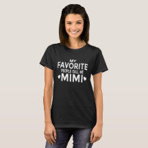Mi gente preferida me llama Mimi camiseta