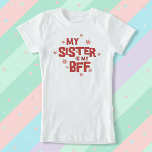 Mi hermana es mi mejor amiga camiseta