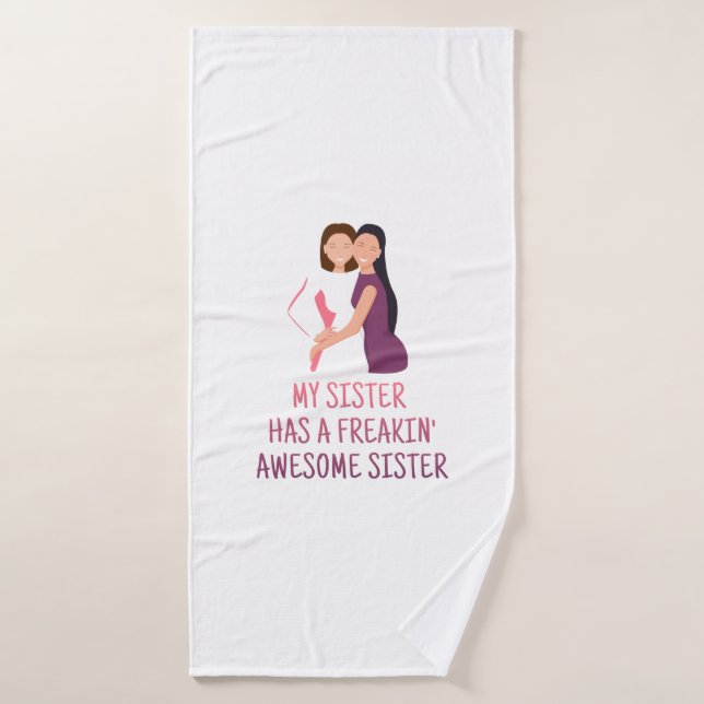 Mi hermana tiene una hermana asombrosa helada mejo (Toalla de baño)