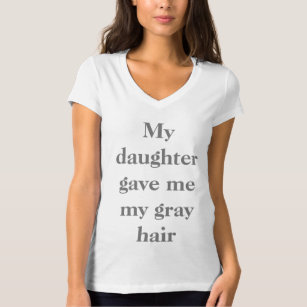 Mi Hija Me Dio Mi Camiseta De Pelo Gris