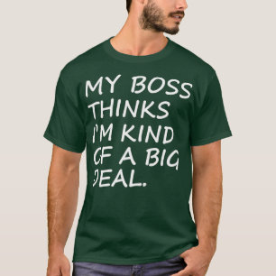Mi jefe piensa que soy una camiseta divertida.
