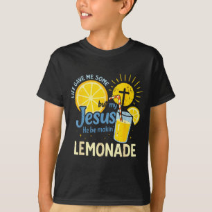 Mi Jesús Haciendo Limonada Camiseta La Vida Me Dio