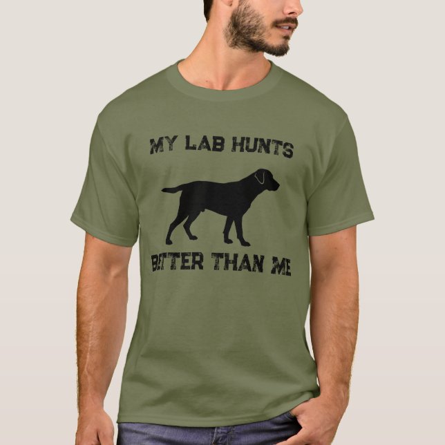 Mi labrador caza mejor que yo camiseta (Anverso)