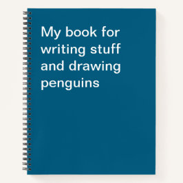 Mi libro para escribir cosas y dibujar pingüinos