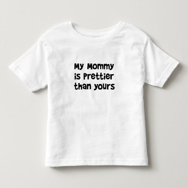 Mi mamá es más bonita que la suya; camiseta (Anverso)