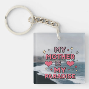 "Mi Mamá es Mi Paraíso" – Llavero Elegante de Acrí