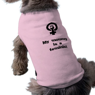 Mi mamá es una camiseta de perro feminista