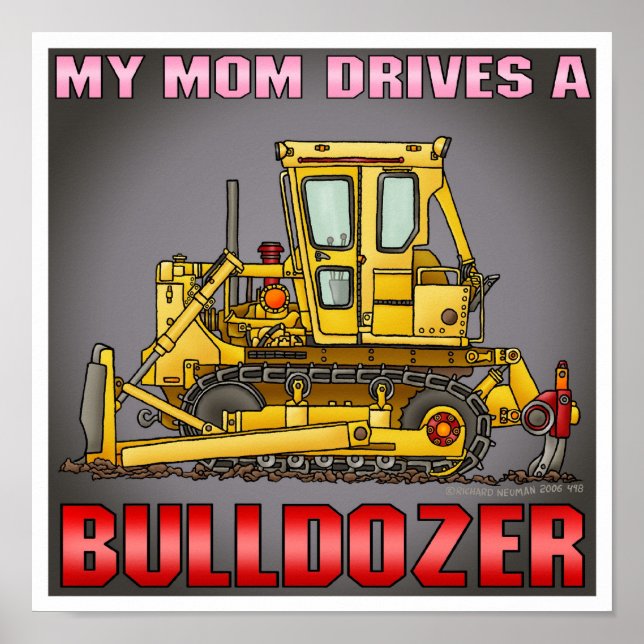 Mi Mamá Maneja La Impresión De Un Poster Dozer Bul (Frente)