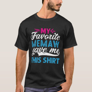 Mi MEMAW favorito me dio esta camiseta